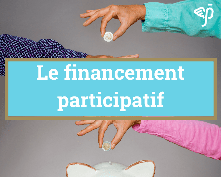 Réussis ta campagne de financement participatif