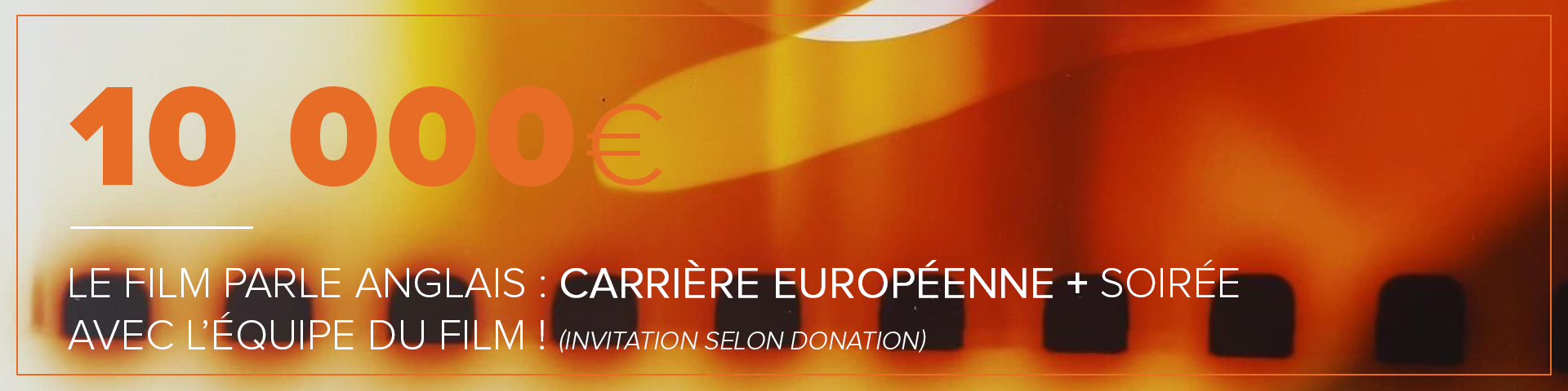 10 000€ le film parle anglais : carrière européenne + soirée avec l'équipe du film ! (invitation selon donation)